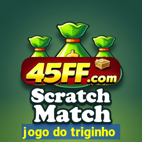 jogo do triginho